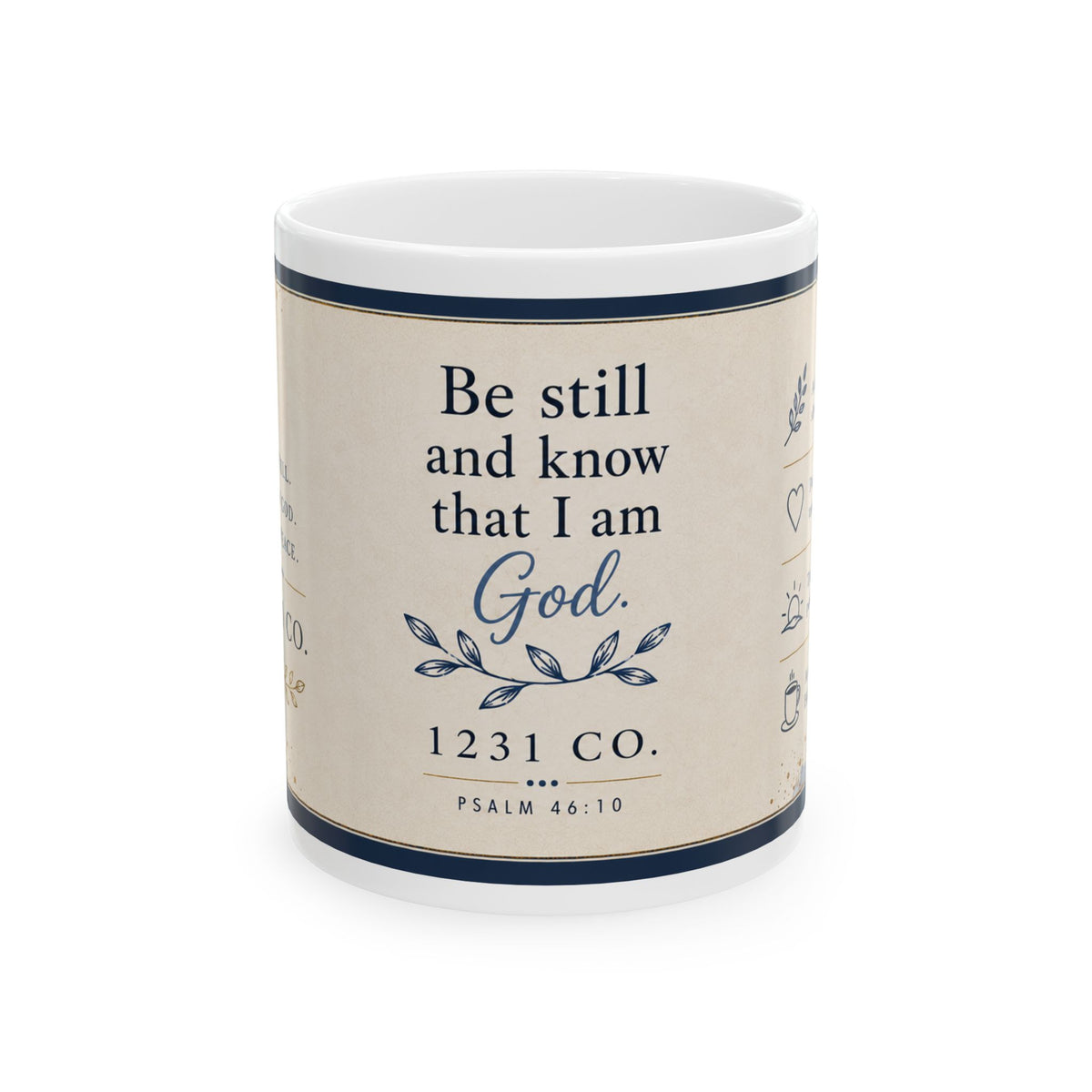 Ceramic Mug - "Be Still and Know That I Am God" Inspirational Bible Verse Coffee Cup (11oz, 15oz)